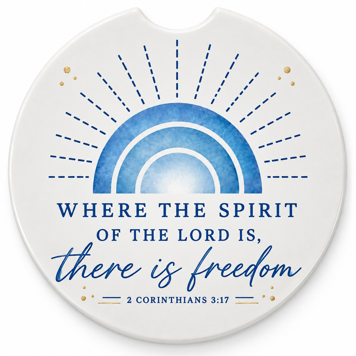 Round white car coaster with a finger notch, blue rainbow arches, gold-colored accents, and Where the Spirit of the Lord Is There Is Freedom lettering.