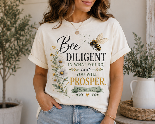 Bee Diligent in What You Do | Proverbs 21:5 | Women’s Christian T-Shirt