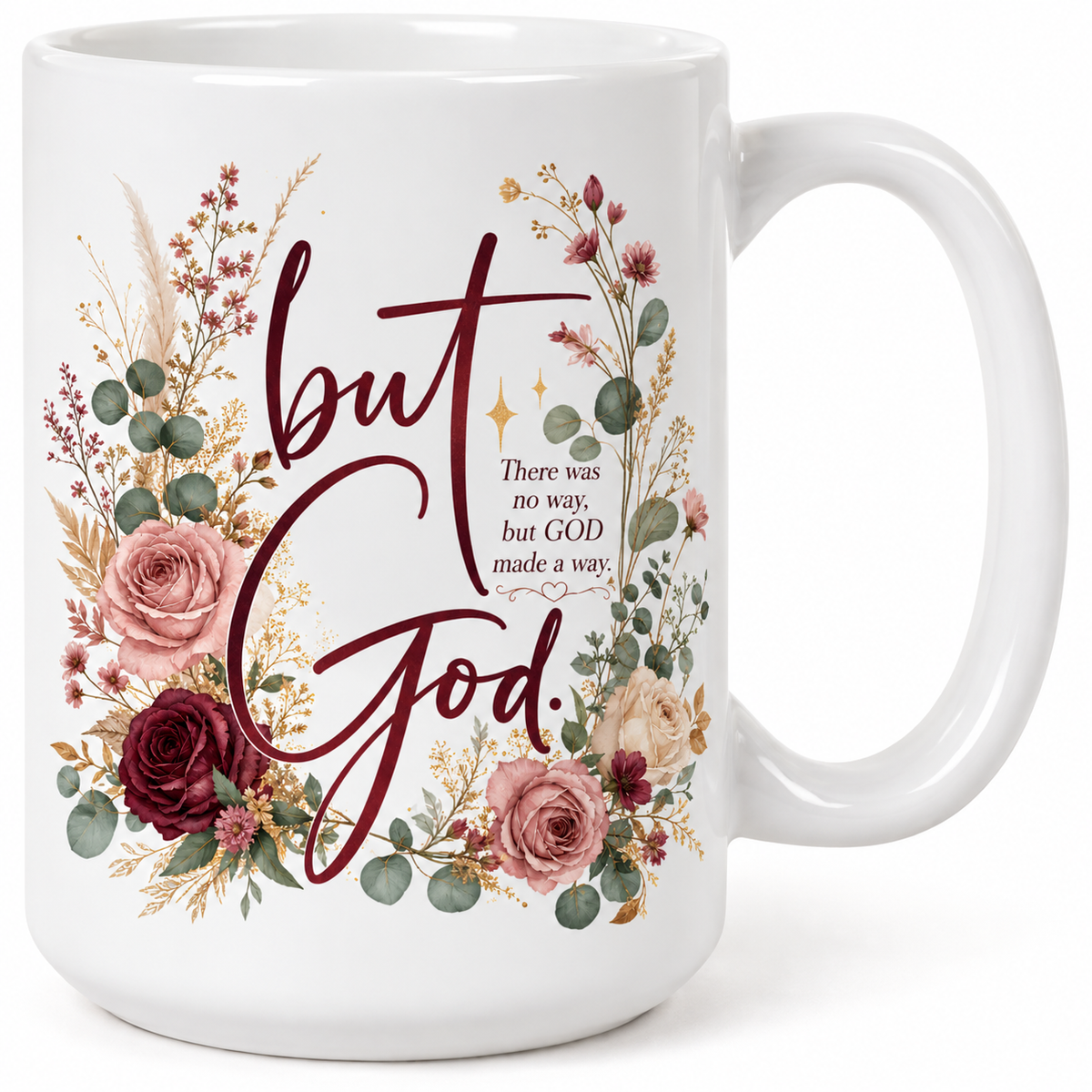 White 15 oz ceramic mug with burgundy But God lettering, blush and cream roses, sage greenery, and an encouraging faith message.